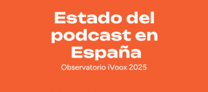 El podcast se consolida en España como un medio cotidiano y de confianza